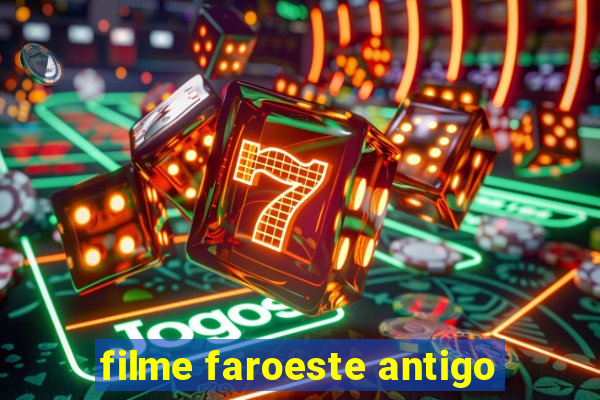 filme faroeste antigo